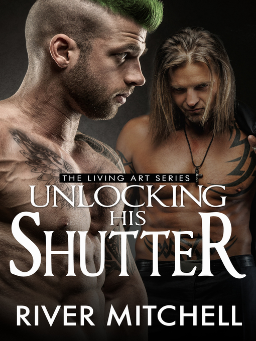 Title details for Unlocking His Shutter by River Mitchell - Available